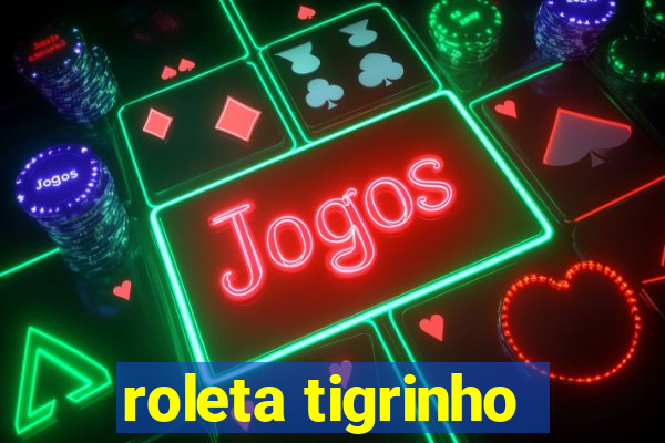 roleta tigrinho